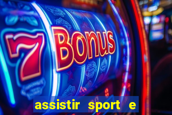 assistir sport e ponte preta